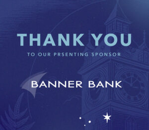 Thank you to our presenting sponsor, Banner Bank. Logo and illustration of a clock tower with stars and foliage.
